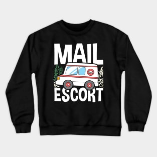 Mail Escort - Mail Carrier Crewneck Sweatshirt